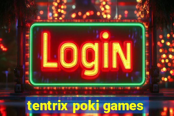 tentrix poki games